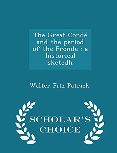 The Great Cond? and the Period of the Fronde: A... 1298393655 Book Cover