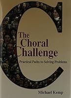 The choral challenge: practical paths to solving problems 1579997031 Book Cover