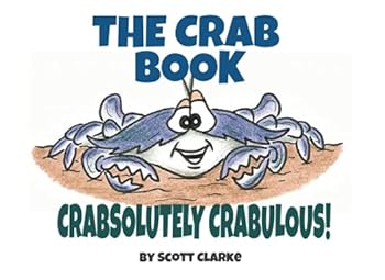 Paperback The Crab Book: The Crab Book, an illustrated whimsical book about CRABS Book