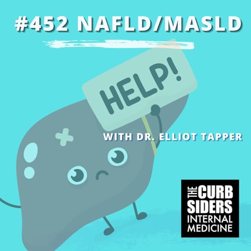 REBOOT: #452 NAFLD/MASLD with Dr. Elliot Tapper