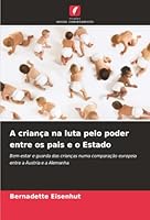 A criança na luta pelo poder entre os pais e o Estado (Portuguese Edition) 6208925886 Book Cover