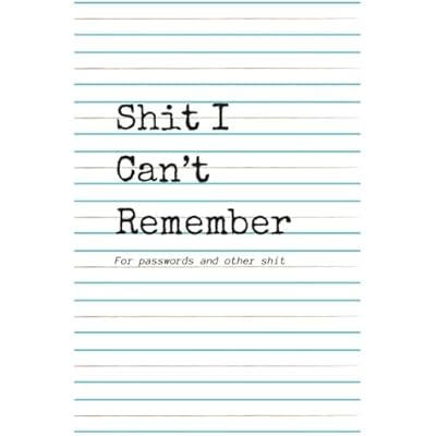 Shit I Can&rsquo;t Remember: Organizer, Logbook and Notebook
