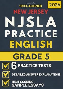 NJSLA Grade 5 English Language Arts: 6 Practice Tests + High-Scoring Sample Essays + Detailed Answer Explanations for the New Jersey Assessment
