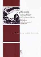 Barcarola: Il Canto del Gondoliere Nella Vita Quotidiana E Nell'immaginazione Artistica 8867283294 Book Cover
