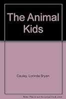 The Animal Kids 0399206779 Book Cover