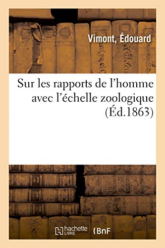 Sur Les Rapports de l'Homme Avec l'Échelle Zoologique (French Edition)
