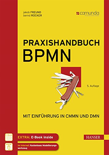 Praxishandbuch BPMN: Mit Einführung in CMMN und