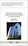 analisis estructural hibbeler solucionario  Análisis y diseño de columnas compuestas de acero estructural y concreto reforzado