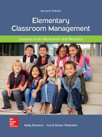 Compare Textbook Prices for Elementary Classroom Management: Lessons from Research and Practice 7 Edition ISBN 9781259913761 by Weinstein, Carol Simon,Romano, Molly