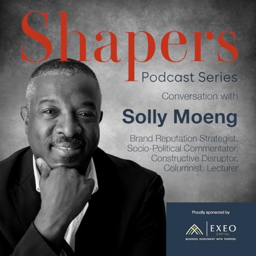 Couverture de Episode #45: Solly Moeng, Brand Reputation Strategist, Socio-Political Commentator, Columnist, Lecturer, Constructive Disruptor