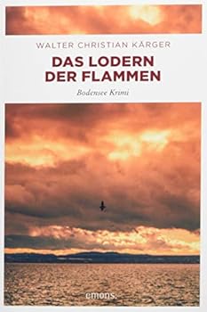 Paperback Das Lodern der Flammen: Bodensee Krimi Book