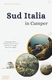 Sud Italia in Camper: Campeggio libero, itinerari, sopravvivere alle ZTL e consigli pratici di viaggio