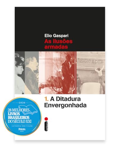 A ditadura envergonhada: As ilusões armadas: 1