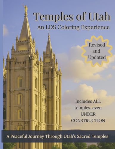 Temples of Utah: An LDS Coloring Experience (Revised and Updated): Coloring Book Featuring Every LDS Temple in Utah — Relaxing Religious Art for Kids, ... United States: An LDS Coloring Experience)
