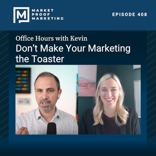Ep 408: Don't Make Your Marketing the Toaster cover art