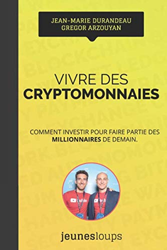 Vivre des CRYPTOMONNAIES: Comment investir pour faire...