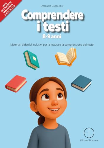 Comprendere i testi 8-9 anni. Materiali didattici inclusivi per l...