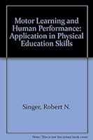 Motor Learning and Human Performance: Application in Physical Education Skills 0024107409 Book Cover