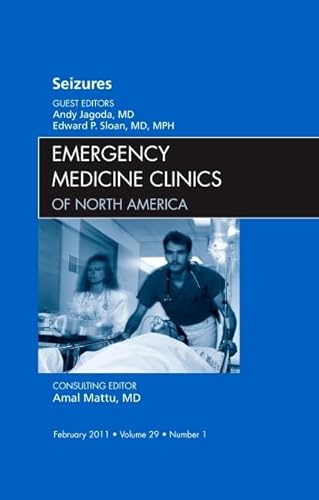 Seizures, An Issue of Emergency Medicine Clinics (Volume 29-1) (The Clinics: Internal Medicine, Volume 29-1)