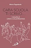 scuola marciana  Cara scuola ti scrivo... L\'attualità di Lettera a una professoressa