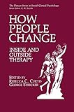 How People Change: Inside and Outside Therapy (The Springer Series in Social Clinical Psychology)