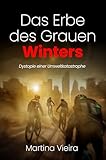 Das Erbe des Grauen Winters: Dystopie einer Umweltkatastrophe