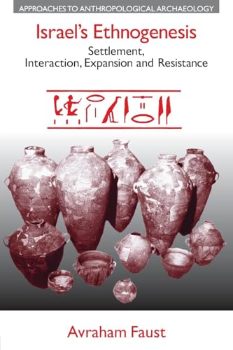 Israel's Ethnogenesis (Approaches to Anthropological Archaeology)