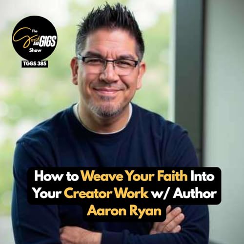 How to Weave Your Faith Into Your Creator Work w/ Author Aaron Ryan