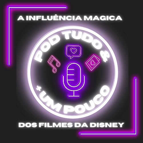 A Influ&ecirc;ncia M&aacute;gica dos Filmes da&nbsp;Disney