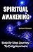 SPIRITUAL AWAKENING: Step By Step Journey To Enlightenment (Spiritual Journey Book 1) (English Edition)