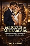  Der Rivale des Milliardärs: Eine milliardenschwere Liebesgeschichte, in der Feinde zu Liebenden werden (German Edition)
