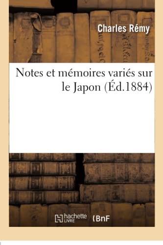 Notes Et Mémoires Variés Sur Le Japon (French Edition)