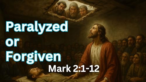 Couverture de Paralyzed or Forgiven | Mark 2:1-12