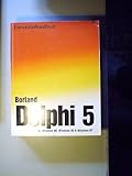  Entwicklerhandbuch Borland Delphi 5 für Windows 95,Windows 98 & Windows NT
