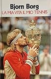 borg bjorn droga  La mia vita il mio tennis
