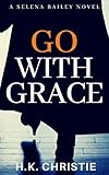Go With Grace (Selena Bailey Book 4)
