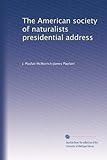  Discorso presidenziale della società americana dei naturalisti
