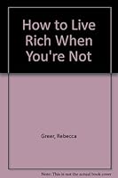 How To Live Rich 0345276124 Book Cover