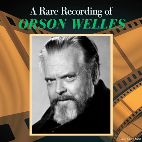 A Rare Recording of Orson Welles by Orson Welles episode artwork