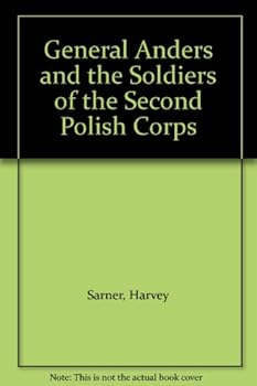 General Anders and the Soldiers of the Second Polish Corps