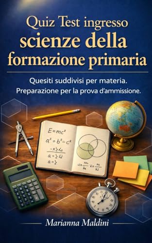  Quiz Test ingresso scienze della formazione primaria – Quesiti suddivisi per materia. Preparazione per la prova d’ammissione.