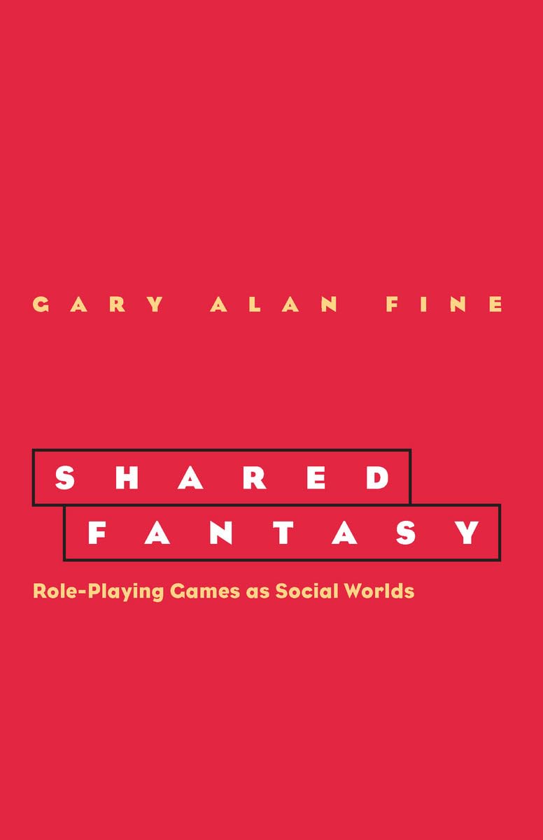 Shared Fantasy: Role-Playing Games as Social Worlds
