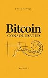Bitcoin Consolidated: Volume 1