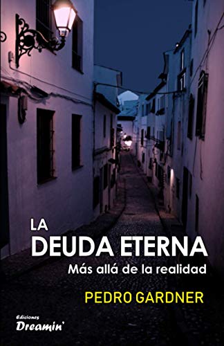 La deuda eterna: Más allá de la realidad (Spanish Edition)