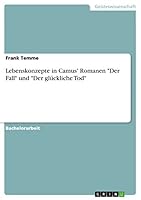Lebenskonzepte in Camus' Romanen Der Fall und Der gl�ckliche Tod 3668307067 Book Cover
