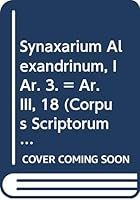 Synaxarium Alexandrinum, I Ar. 3. = Ar. III, 18: (ar. III, 18), T. 9042900822 Book Cover
