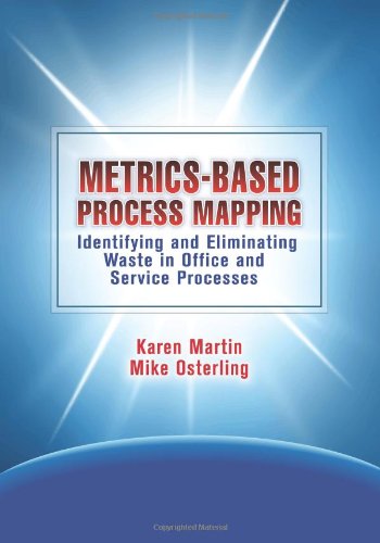 Buy Metrics-Based Process Mapping: Identifying and Eliminating Waste in ...