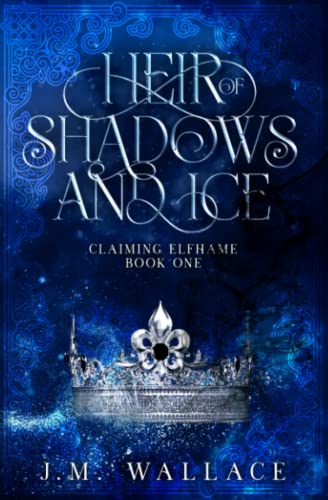 Preisvergleich Produktbild Heir of Shadows and Ice: (Claiming Elfhame #1)