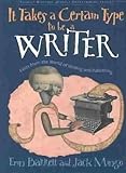 It Takes a Certain Type to Be a Writer: And Hundreds of Other Facts from the World of Writing (Totally Riveting Utterly Entertaining Trivia)