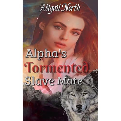 Abigail North's Alpha's Tormented Slave Mate episode artwork
